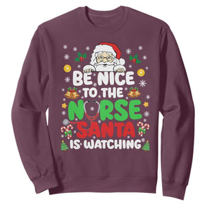 Christmas Nurse Sweatshirt Be Nice To The Nurse Santa Is Watching TS14 Maroon Print Your Wear
