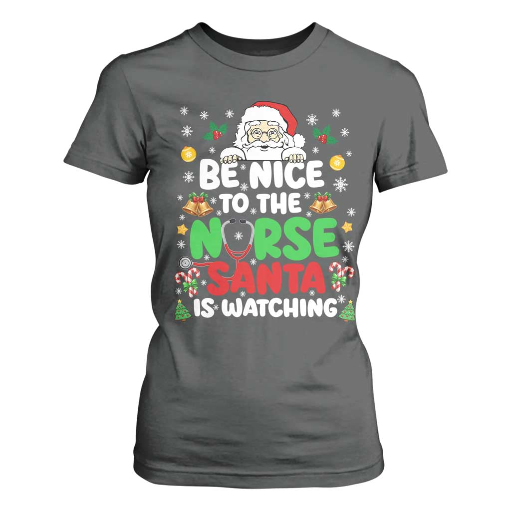 Christmas Nurse T Shirt For Women Be Nice To The Nurse Santa Is Watching TS14 Dark Heather Print Your Wear