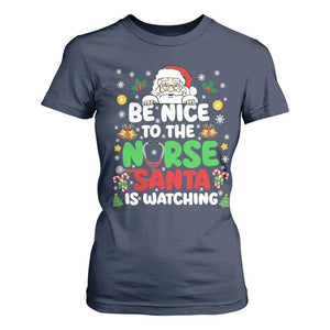 Christmas Nurse T Shirt For Women Be Nice To The Nurse Santa Is Watching TS14 Navy Print Your Wear