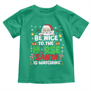 Christmas Nurse Toddler T Shirt Be Nice To The Nurse Santa Is Watching TS14 Irish Green Print Your Wear