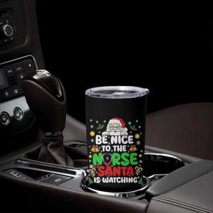 Christmas Nurse Tumbler Cup Be Nice To The Nurse Santa Is Watching TS14 Print Your Wear