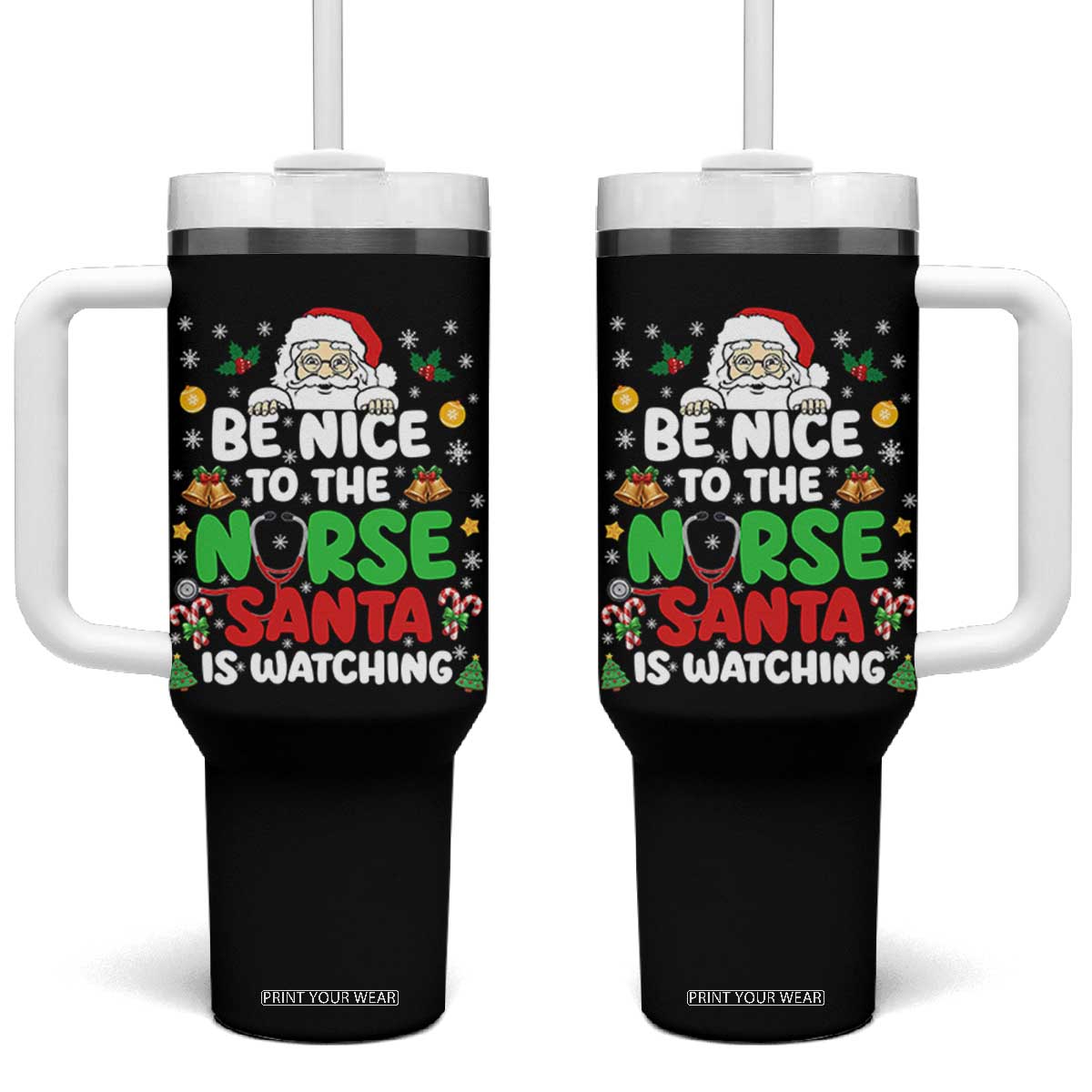 Christmas Nurse Tumbler With Handle Be Nice To The Nurse Santa Is Watching TS14 One Size: 40 oz Black Print Your Wear