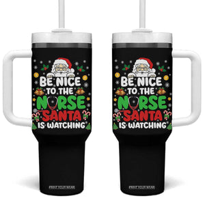 Christmas Nurse Tumbler With Handle Be Nice To The Nurse Santa Is Watching TS14 One Size: 40 oz Black Print Your Wear