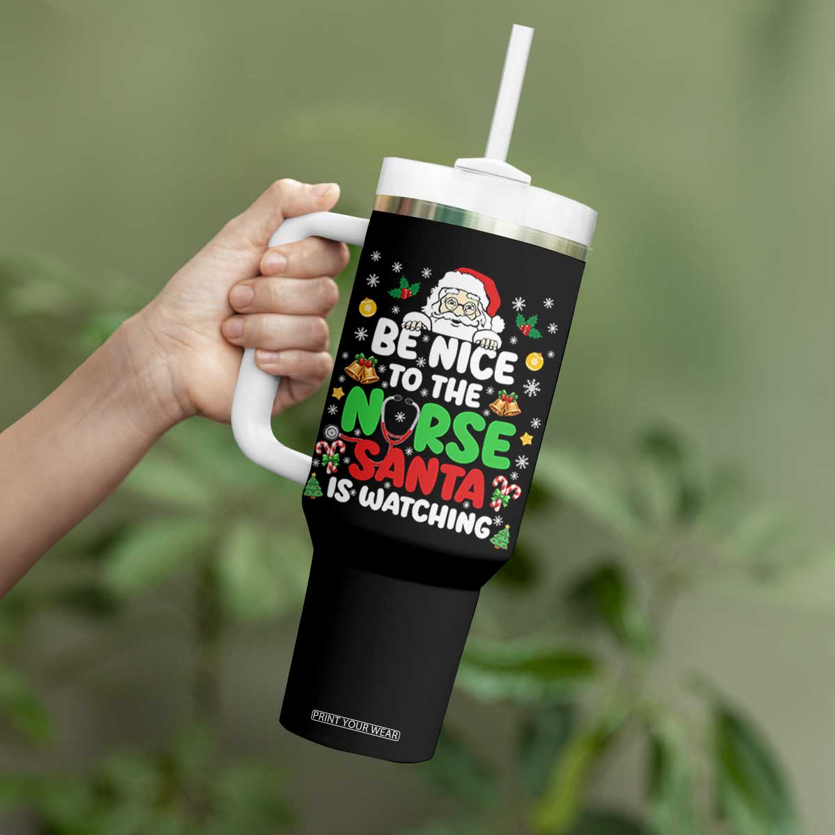 Christmas Nurse Tumbler With Handle Be Nice To The Nurse Santa Is Watching TS14 Print Your Wear
