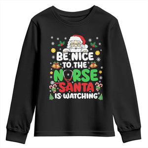 Christmas Nurse Youth Sweatshirt Be Nice To The Nurse Santa Is Watching TS14 Black Print Your Wear