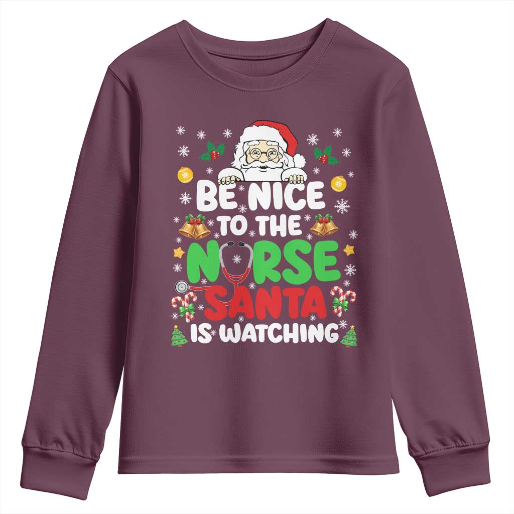 Christmas Nurse Youth Sweatshirt Be Nice To The Nurse Santa Is Watching TS14 Maroon Print Your Wear