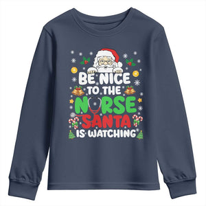 Christmas Nurse Youth Sweatshirt Be Nice To The Nurse Santa Is Watching TS14 Navy Print Your Wear