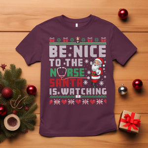 Funny Nurse Christmas T Shirt Be Nice To The Nurse Santa Is Watching TS14 Maroon Print Your Wear