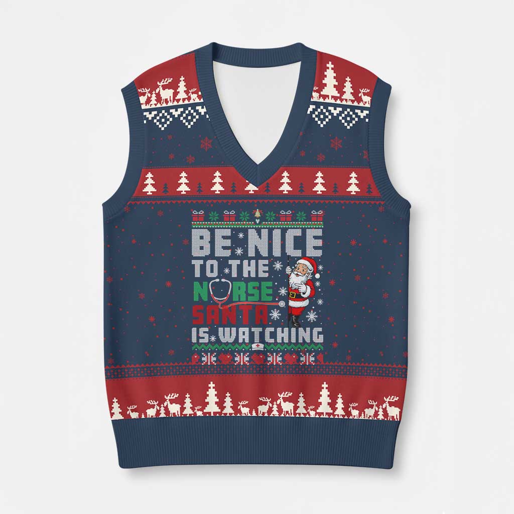 Funny Nurse Christmas V-Neck Knit Sweater Vest Be Nice To The Nurse Santa Is Watching TS14 Navy Red Print Your Wear