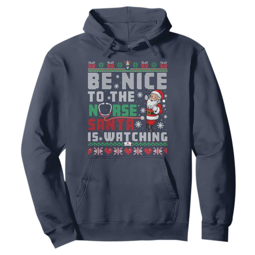 Funny Nurse Christmas Hoodie Be Nice To The Nurse Santa Is Watching TS14 Navy Print Your Wear
