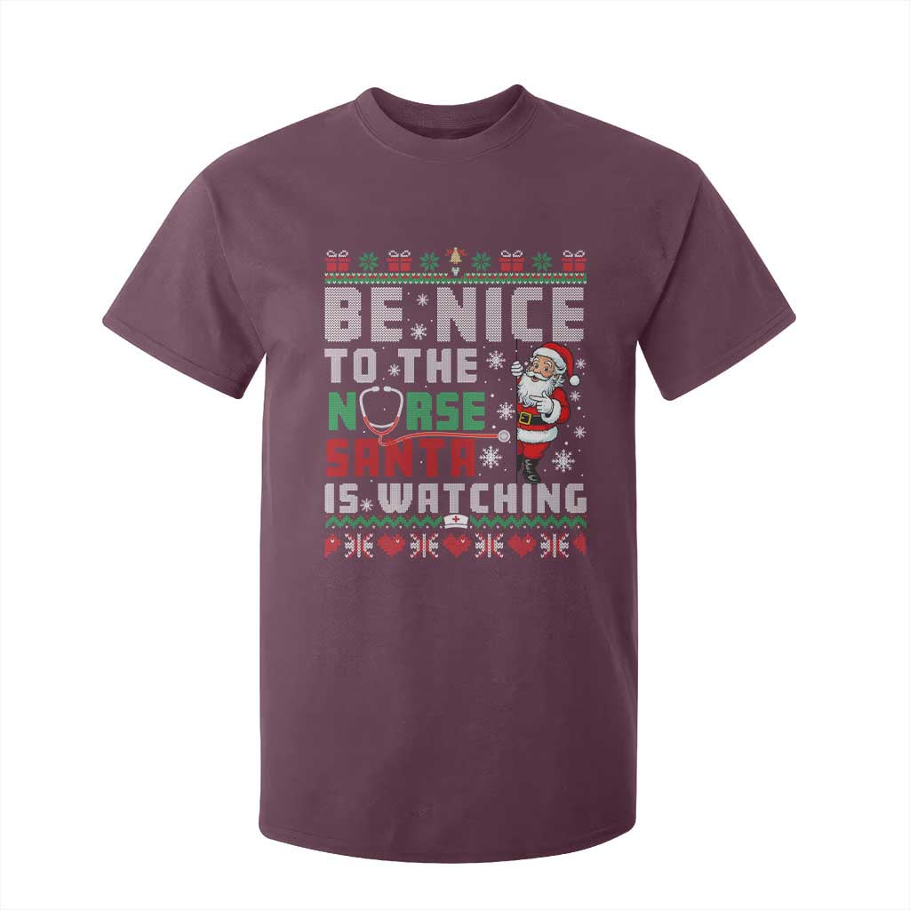 Funny Nurse Christmas T Shirt For Kid Be Nice To The Nurse Santa Is Watching TS14 Maroon Print Your Wear