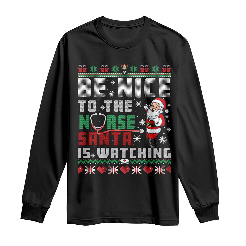 Funny Nurse Christmas Long Sleeve Shirt Be Nice To The Nurse Santa Is Watching TS14 Black Print Your Wear