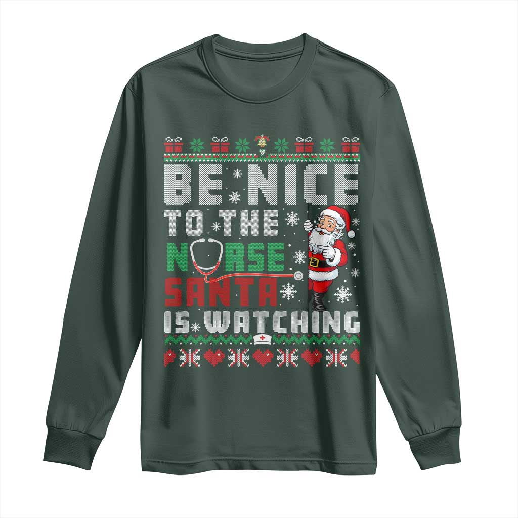 Funny Nurse Christmas Long Sleeve Shirt Be Nice To The Nurse Santa Is Watching TS14 Dark Forest Green Print Your Wear