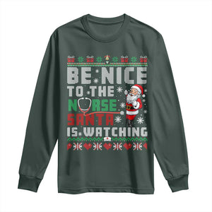 Funny Nurse Christmas Long Sleeve Shirt Be Nice To The Nurse Santa Is Watching TS14 Dark Forest Green Print Your Wear