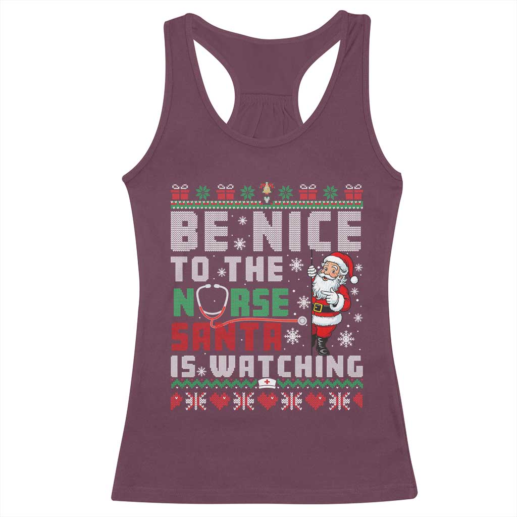 Funny Nurse Christmas Racerback Tank Top Be Nice To The Nurse Santa Is Watching TS14 Maroon Print Your Wear