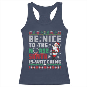 Funny Nurse Christmas Racerback Tank Top Be Nice To The Nurse Santa Is Watching TS14 Navy Print Your Wear