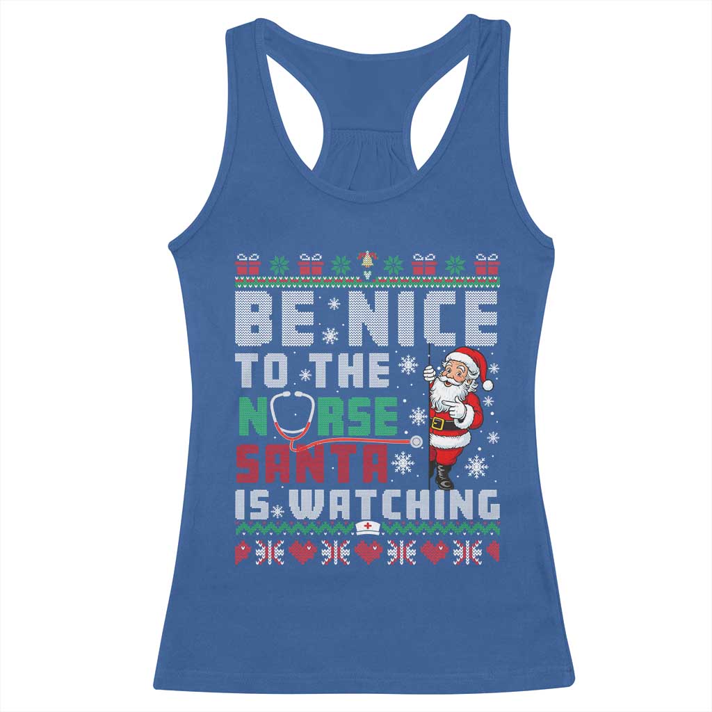 Funny Nurse Christmas Racerback Tank Top Be Nice To The Nurse Santa Is Watching TS14 Royal Blue Print Your Wear