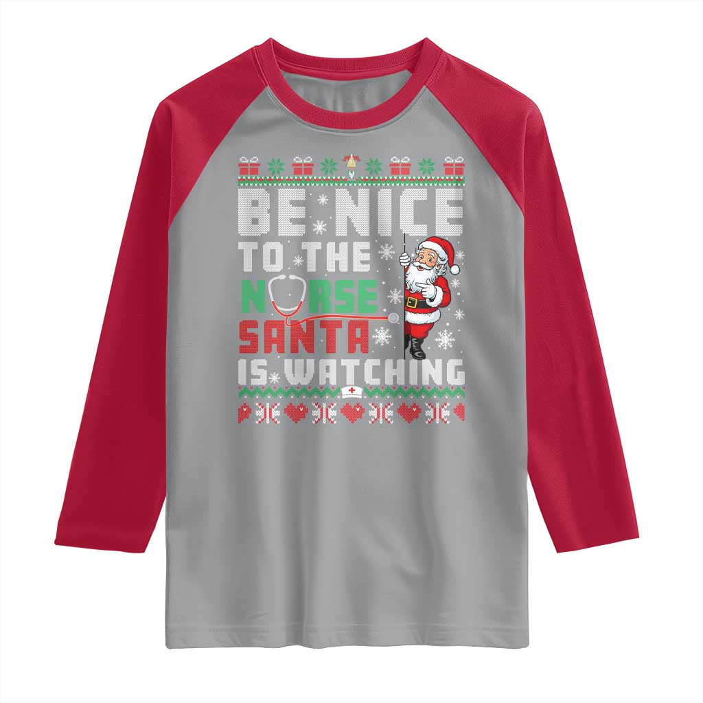 Funny Nurse Christmas Raglan Shirt Be Nice To The Nurse Santa Is Watching TS14 Sport Gray Red Print Your Wear
