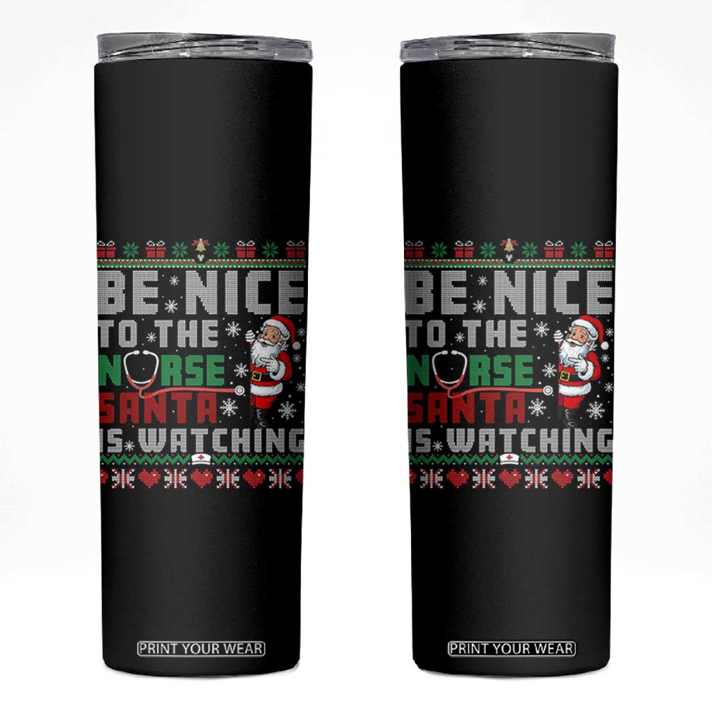 Funny Nurse Christmas Skinny Tumbler Be Nice To The Nurse Santa Is Watching TS14 Black Print Your Wear