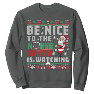 Funny Nurse Christmas Sweatshirt Be Nice To The Nurse Santa Is Watching TS14 Dark Heather Print Your Wear