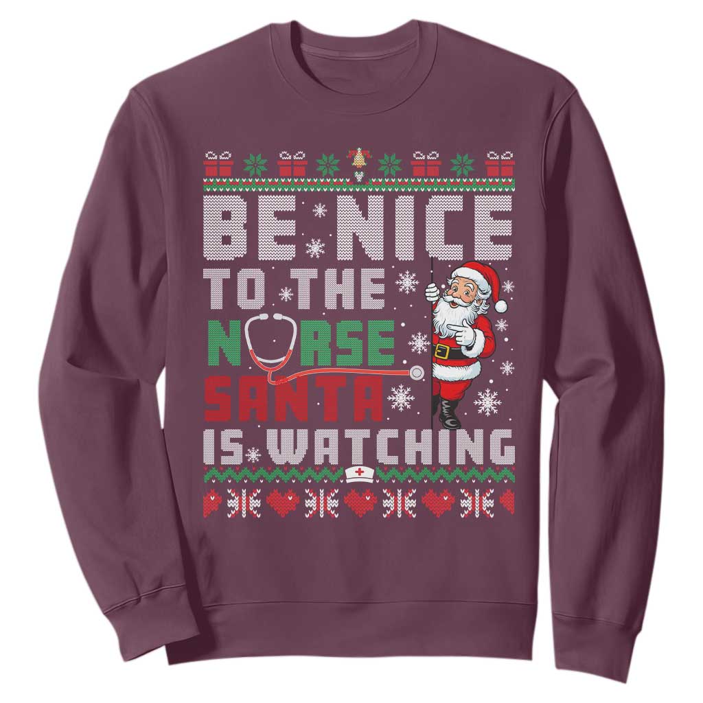 Funny Nurse Christmas Sweatshirt Be Nice To The Nurse Santa Is Watching TS14 Maroon Print Your Wear