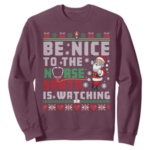 Funny Nurse Christmas Sweatshirt Be Nice To The Nurse Santa Is Watching TS14 Maroon Print Your Wear