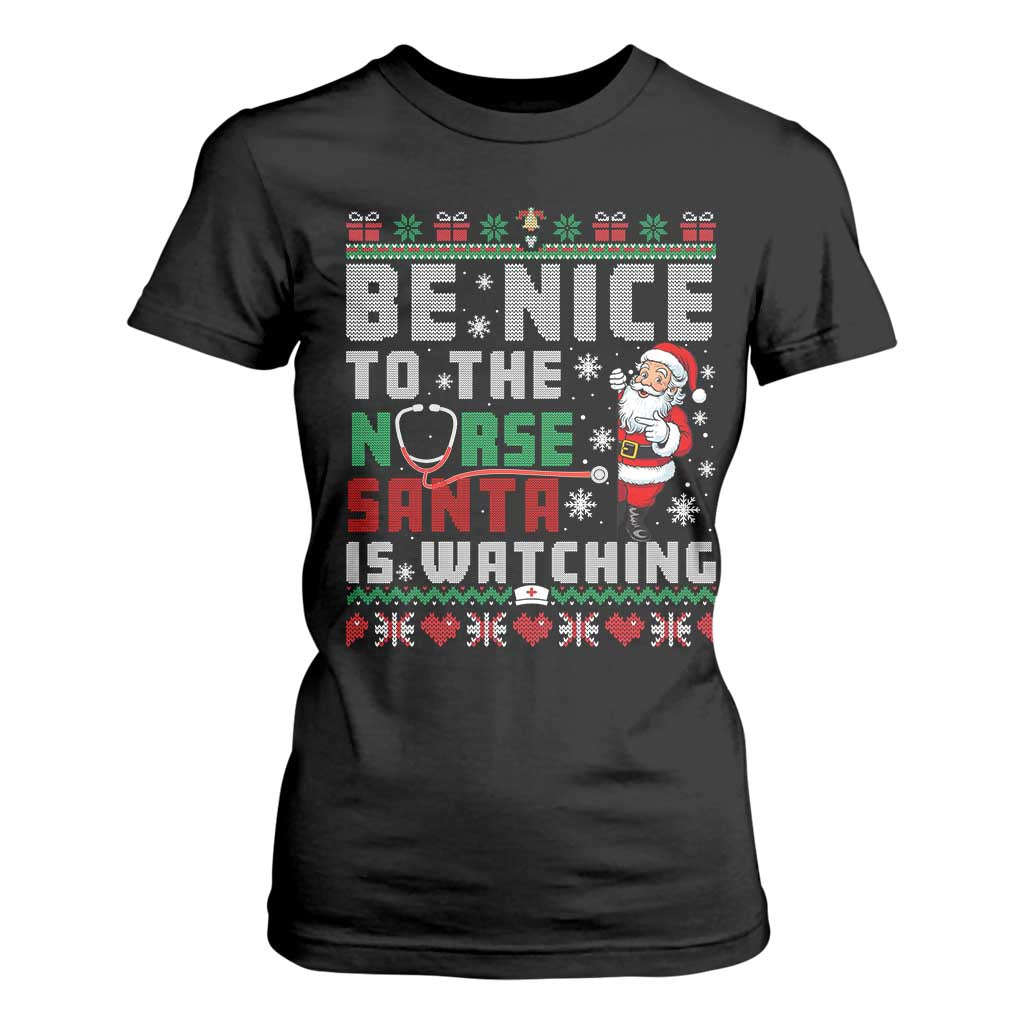 Funny Nurse Christmas T Shirt For Women Be Nice To The Nurse Santa Is Watching - Print Your Wear