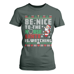 Funny Nurse Christmas T Shirt For Women Be Nice To The Nurse Santa Is Watching TS14 Dark Forest Green Print Your Wear