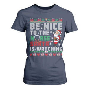 Funny Nurse Christmas T Shirt For Women Be Nice To The Nurse Santa Is Watching TS14 Navy Print Your Wear