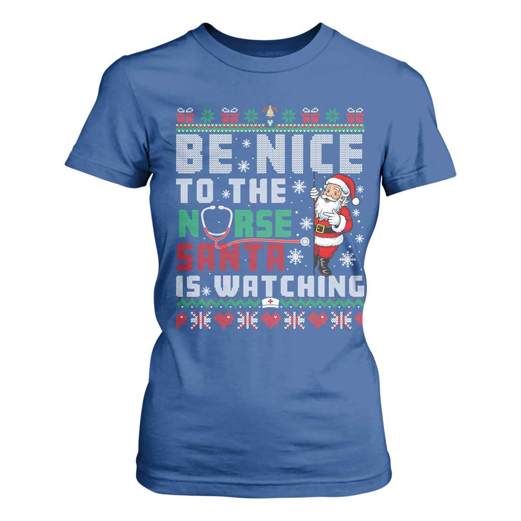 Funny Nurse Christmas T Shirt For Women Be Nice To The Nurse Santa Is Watching - Print Your Wear