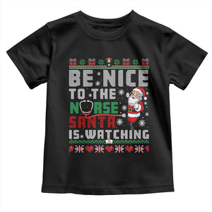 Funny Nurse Christmas Toddler T Shirt Be Nice To The Nurse Santa Is Watching TS14 Black Print Your Wear