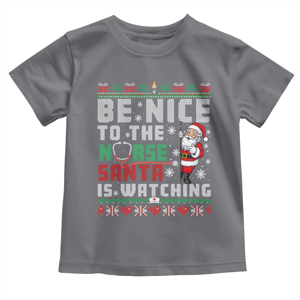 Funny Nurse Christmas Toddler T Shirt Be Nice To The Nurse Santa Is Watching TS14 Charcoal Print Your Wear