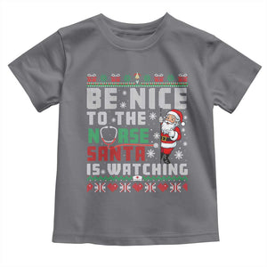 Funny Nurse Christmas Toddler T Shirt Be Nice To The Nurse Santa Is Watching TS14 Charcoal Print Your Wear