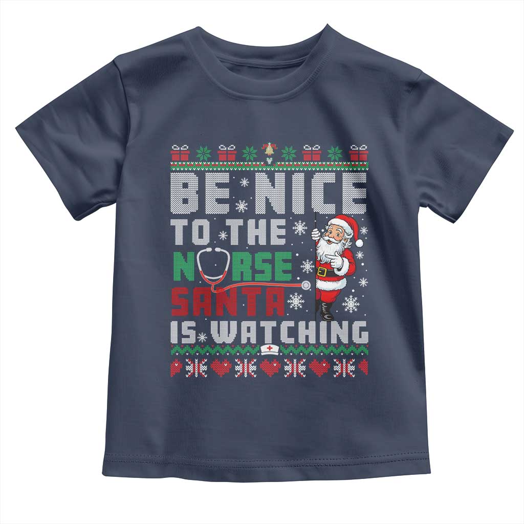 Funny Nurse Christmas Toddler T Shirt Be Nice To The Nurse Santa Is Watching TS14 Navy Print Your Wear