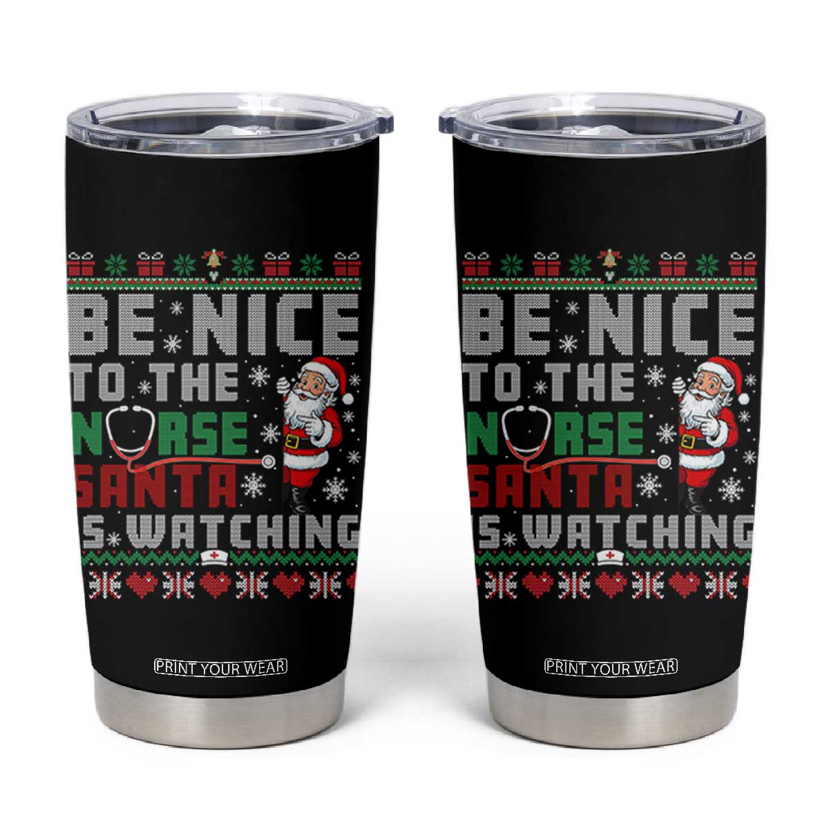 Funny Nurse Christmas Tumbler Cup Be Nice To The Nurse Santa Is Watching TS14 Black Print Your Wear
