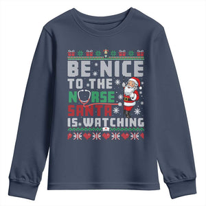 Funny Nurse Christmas Youth Sweatshirt Be Nice To The Nurse Santa Is Watching TS14 Navy Print Your Wear