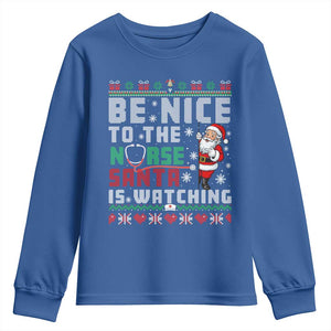 Funny Nurse Christmas Youth Sweatshirt Be Nice To The Nurse Santa Is Watching TS14 Royal Blue Print Your Wear