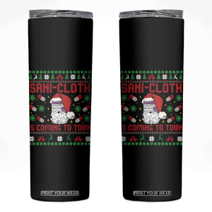 Sani-cloth Is Coming To Town Skinny Tumbler Funny Nurse Christmas TS14 Black Print Your Wear
