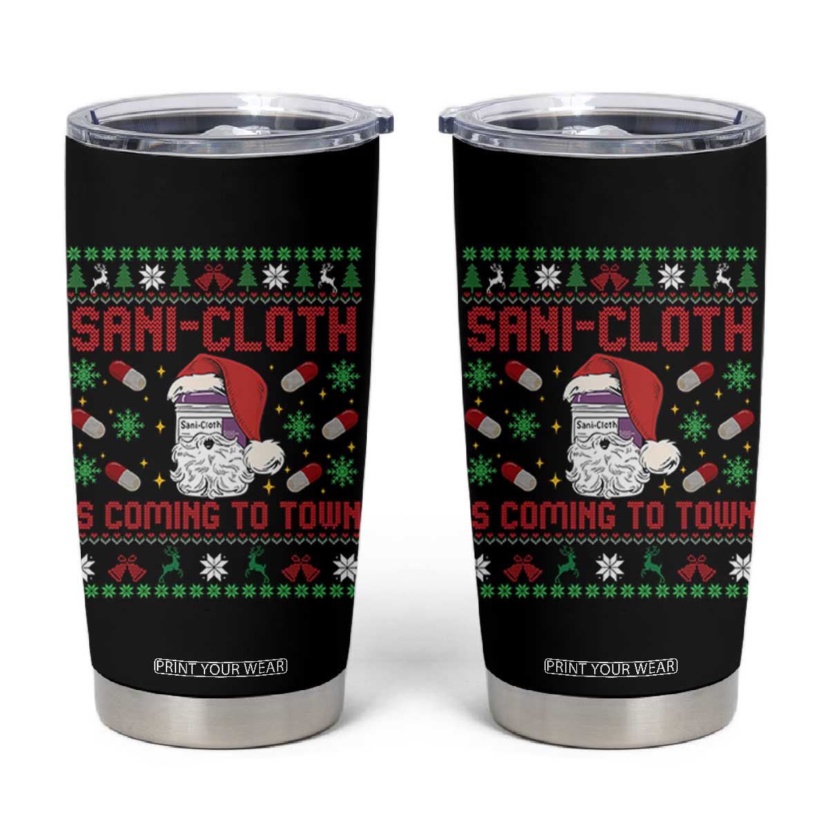 Sani-cloth Is Coming To Town Tumbler Cup Funny Nurse Christmas TS14 Black Print Your Wear