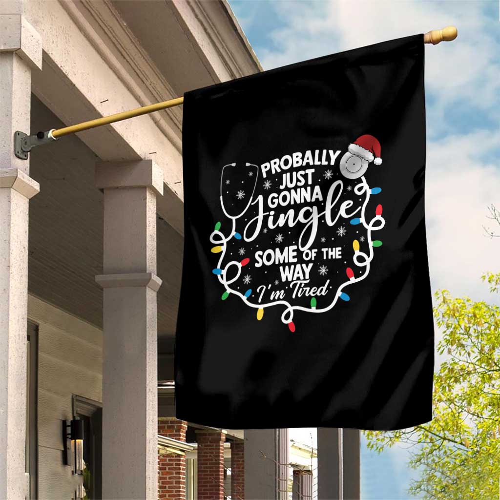 Probably Just Gonna Jingle Some of The Way I Am Tired Garden Flag Funny Christmas Quote TS14 Print Your Wear