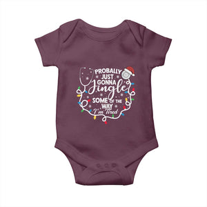 Probably Just Gonna Jingle Some of The Way I Am Tired Baby Onesie Funny Christmas Quote TS14 Maroon Print Your Wear