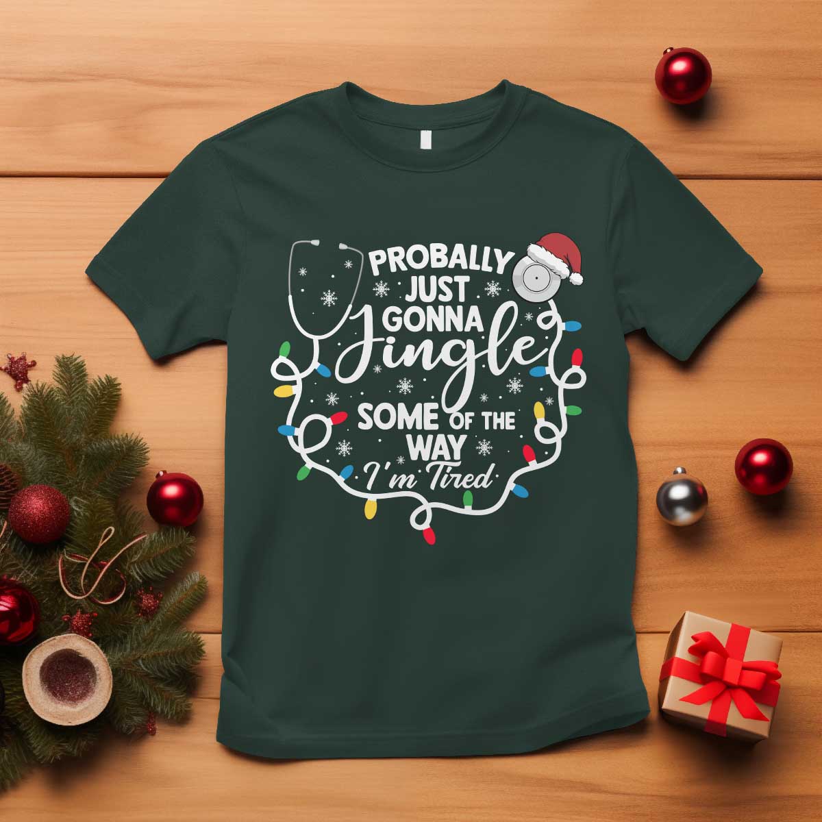 Probably Just Gonna Jingle Some of The Way I Am Tired T Shirt Funny Christmas Quote TS14 Dark Forest Green Print Your Wear