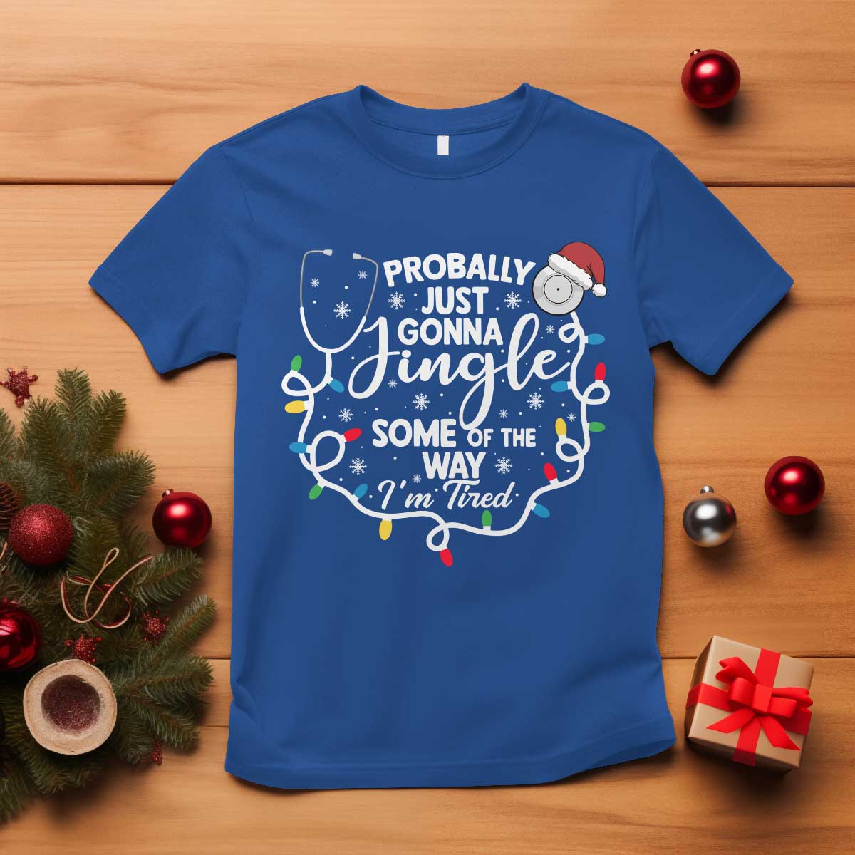 Probably Just Gonna Jingle Some of The Way I Am Tired T Shirt Funny Christmas Quote TS14 Royal Blue Print Your Wear