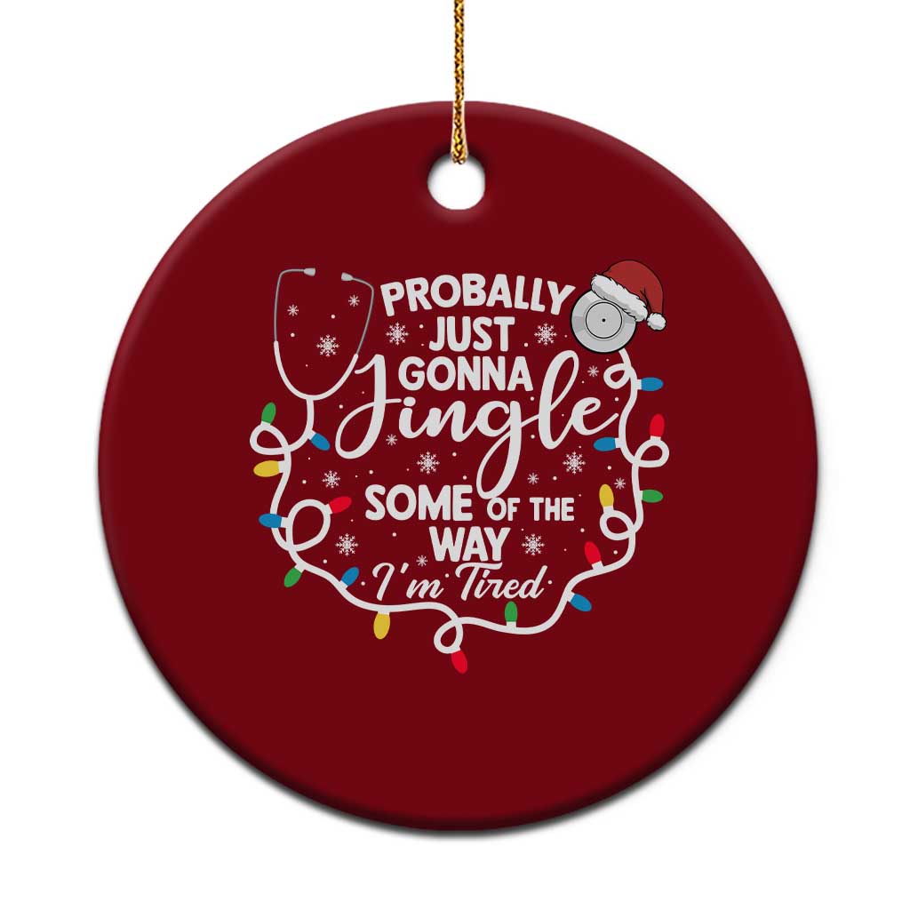 Probably Just Gonna Jingle Some of The Way I Am Tired Ceramic Ornament Funny Christmas Quote TS14 1pc Red Print Your Wear