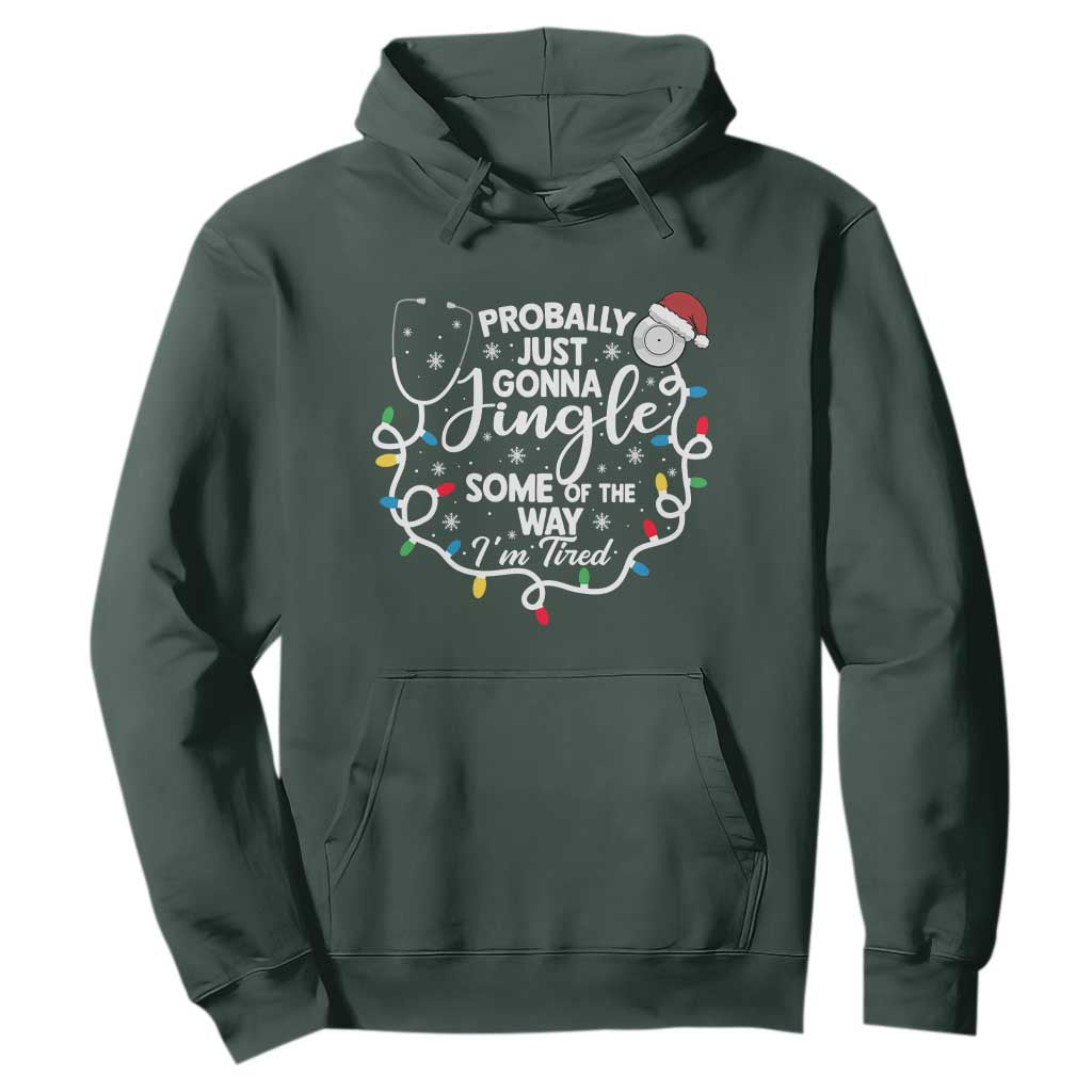 Probably Just Gonna Jingle Some of The Way I Am Tired Hoodie Funny Christmas Quote TS14 Dark Forest Green Print Your Wear
