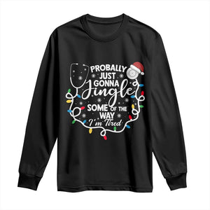 Probably Just Gonna Jingle Some of The Way I Am Tired Long Sleeve Shirt Funny Christmas Quote TS14 Black Print Your Wear