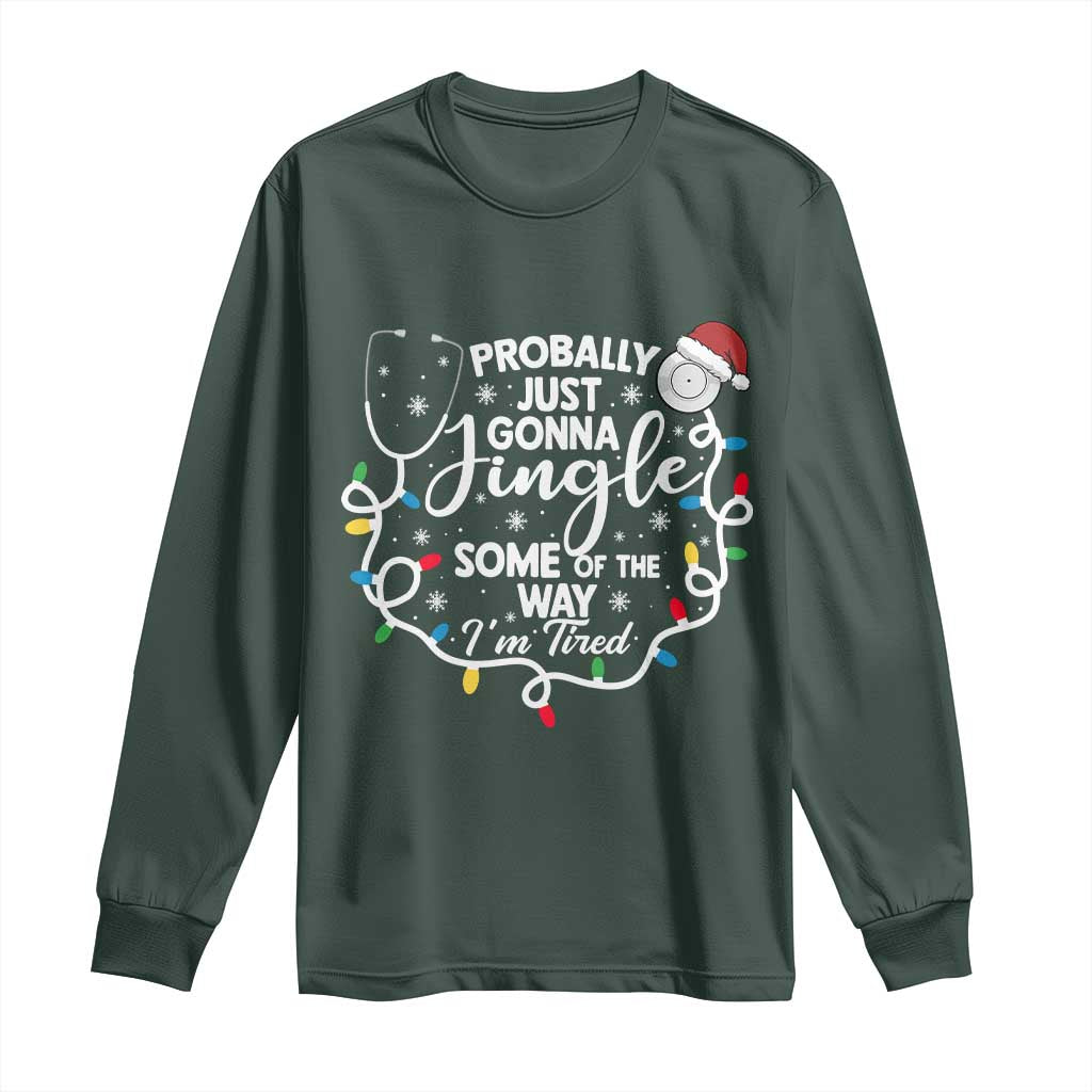Probably Just Gonna Jingle Some of The Way I Am Tired Long Sleeve Shirt Funny Christmas Quote TS14 Dark Forest Green Print Your Wear