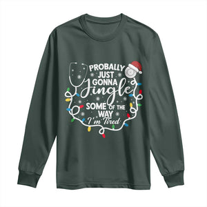 Probably Just Gonna Jingle Some of The Way I Am Tired Long Sleeve Shirt Funny Christmas Quote TS14 Dark Forest Green Print Your Wear