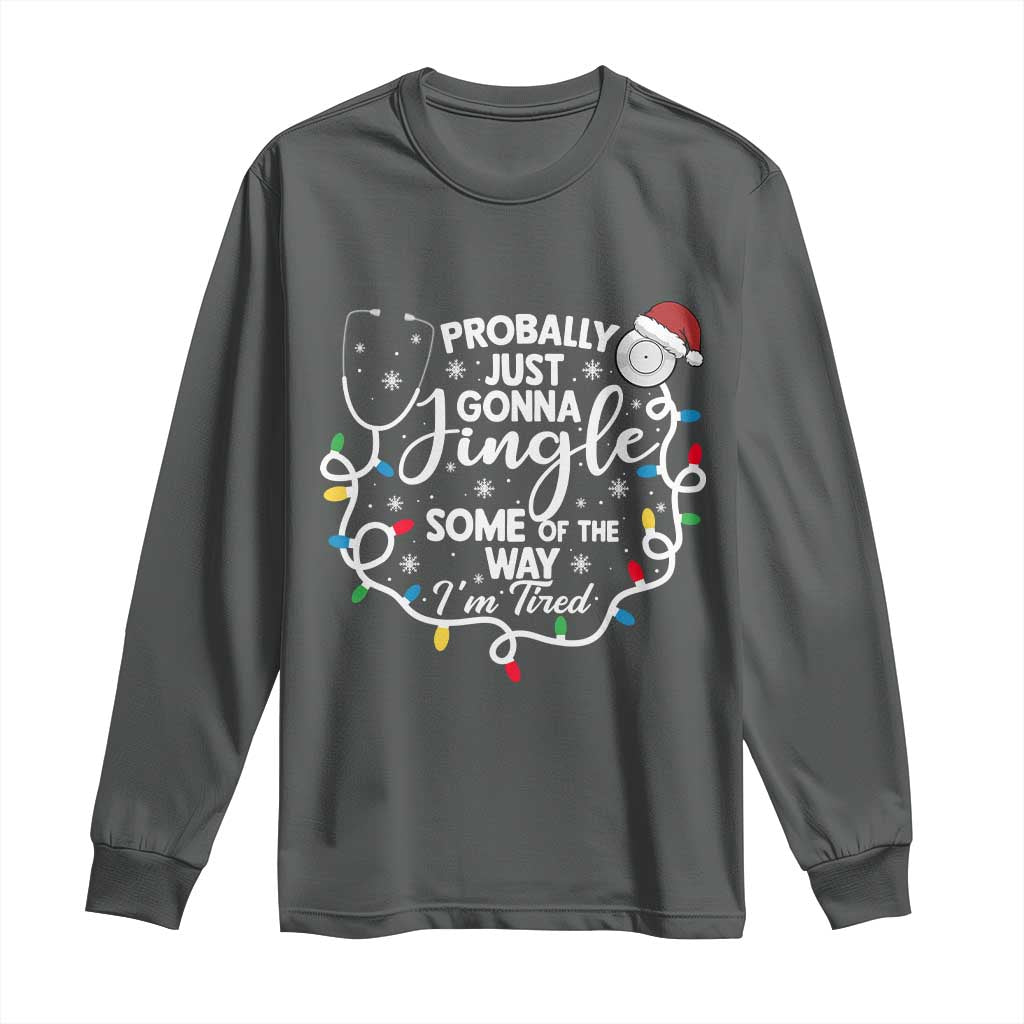 Probably Just Gonna Jingle Some of The Way I Am Tired Long Sleeve Shirt Funny Christmas Quote TS14 Dark Heather Print Your Wear