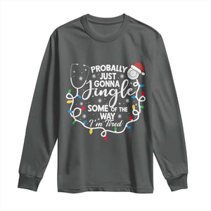 Probably Just Gonna Jingle Some of The Way I Am Tired Long Sleeve Shirt Funny Christmas Quote TS14 Dark Heather Print Your Wear